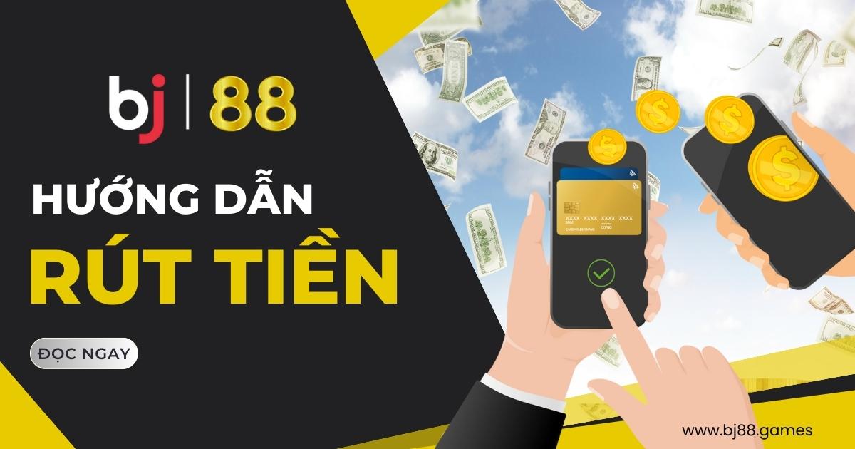 Rút tiền BJ88